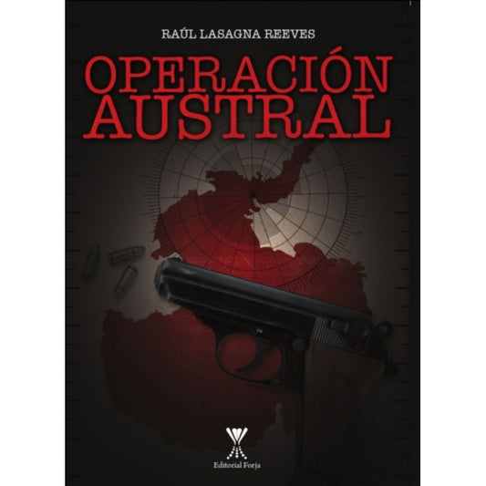Operación Austral / Raúl Lasagna Reeves