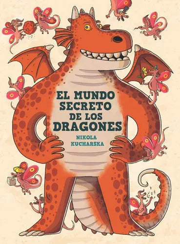 El Mundo Secreto De Los Dragones (tapa Dura) / Kucharska