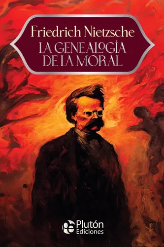 La Genealogía De La Moral / Friedich Nietzsche