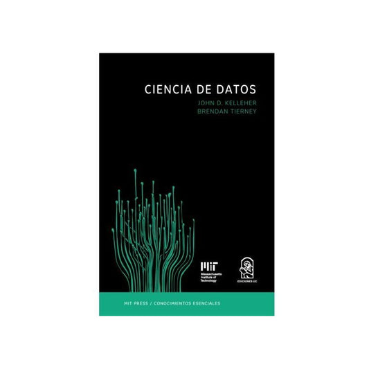 Ciencia De Datos / John D. Kelleher