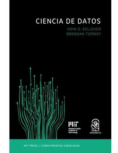Ciencia De Datos / John D. Kelleher