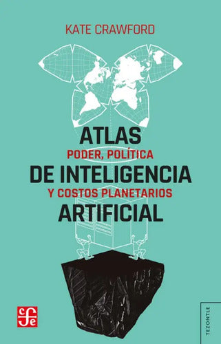 Atlas De Inteligencia Artificial / Kate Crawford