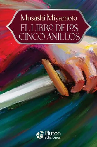 El Libro De Los Cinco Anillos / Musashi Miyamoto