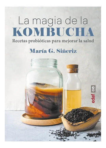 La Magia De La Kombucha / María Siñeriz