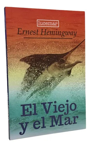 El Viejo Y El Mar / Ernest Hemingway