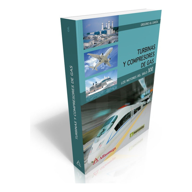 Turbinas Y Compresores De Gas Motores Del Siglo Xxi / Gil