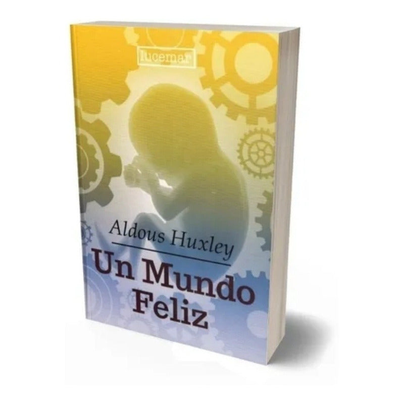 Un Mundo Feliz / Aldous Huxley