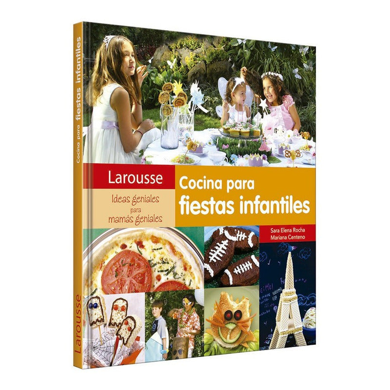 Cocina Para Fiestas Infantiles (tapa Dura) / Larousse