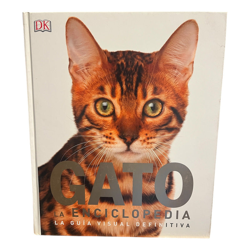 Dk Gato La Enciclopedia Guía Visual Definitiva (tapa Dura)