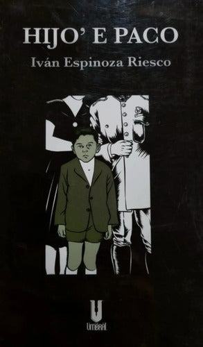 Hijo' E Paco / Iván Espinoza Riesco