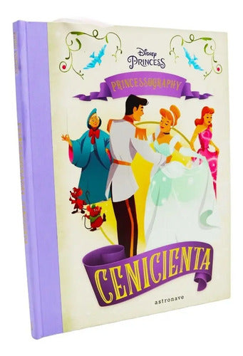 Cenicienta Princessography Disney (tapa Dura) / Astronave