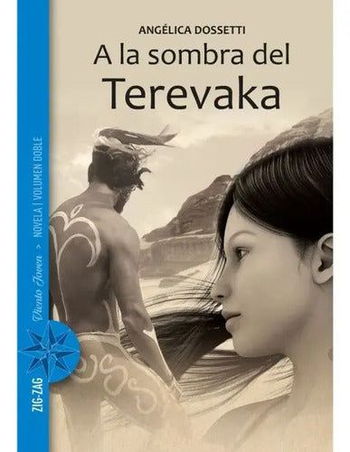 A La Sombra Del Terevaka / Angelica Dossetti