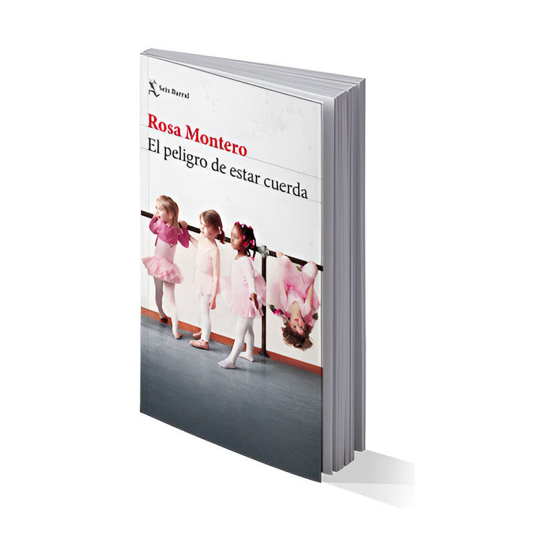 El Peligro De Estar Cuerda / Rosa Montero