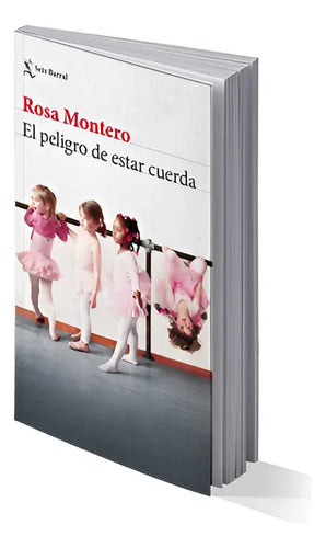 El Peligro De Estar Cuerda / Rosa Montero