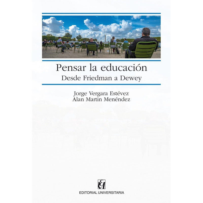 Pensando La Educacion Desde Friedman A Dewey / Universitaria