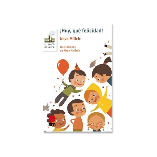 ¡huy, Qué Felicidad! / Neva Milicic