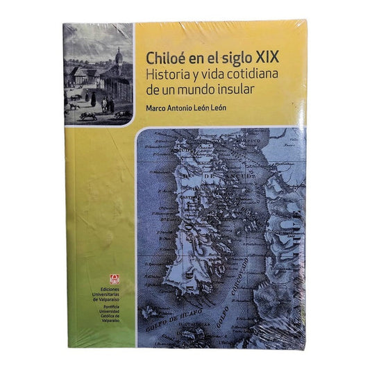 Chiloé En El Siglo Xix / Marco Antonio León León