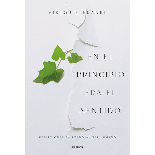 En El Principio Era El Sentido / Viktor E. Frankl