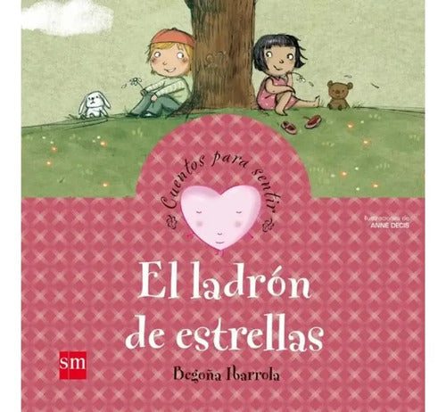 El Ladron De Estrellas (tapa Dura) / Begoña Ibarrola