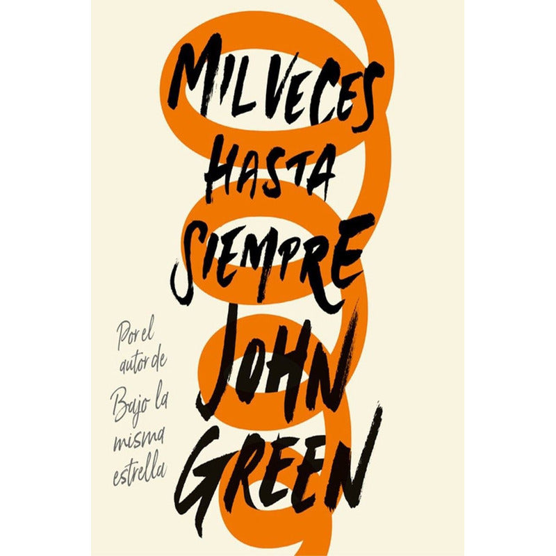 Mil Veces Hasta Siempre / John Green