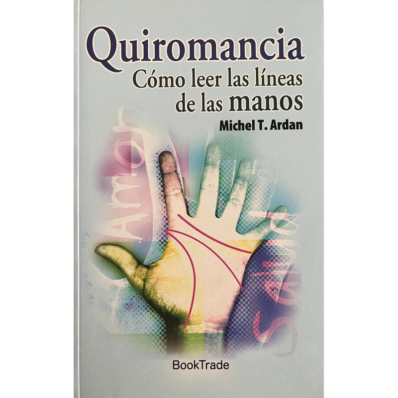 Quiromancia Como Leer Las Lineas De Las Manos / Ardan