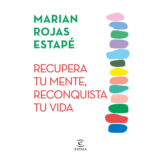Recupera Tu Mente, Reconquista Tu Vida / Marian Rojas Estapé