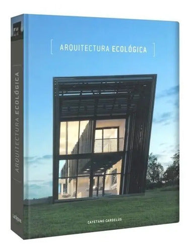 Arquitectura Ecológica (tapa Dura) / Cayetano Cardelus