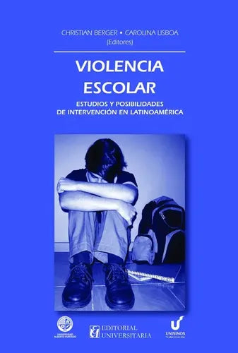 Violencia Escolar Estudios Y Posibilidades / Berger Y Lisboa