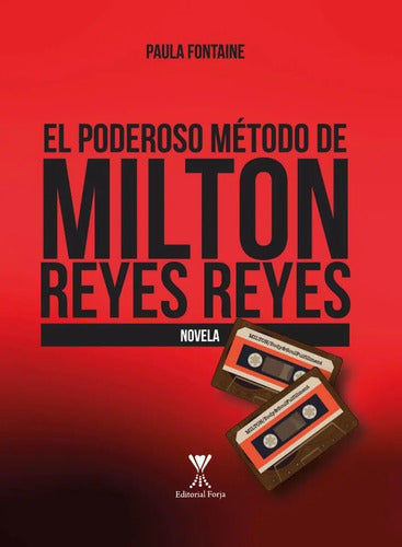 El Poderoso Método De Milton Reyes Reyes / Paula Fontaine