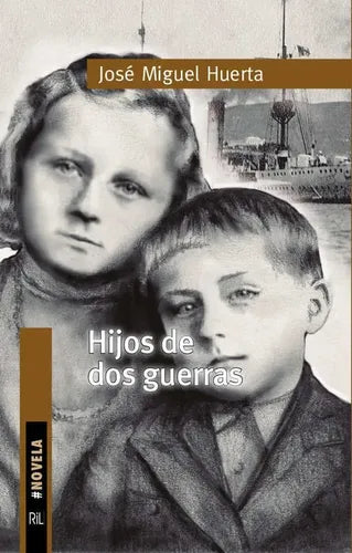 Hijos De Dos Guerras / José Miguel Huerta