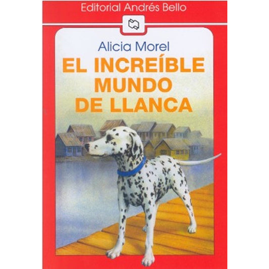 El Increíble Mundo De Llanca / Alicia Morel