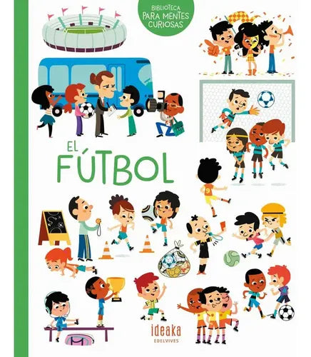 El Futbol Biblioteca Para Mentes Curiosas (td) / Falorsi