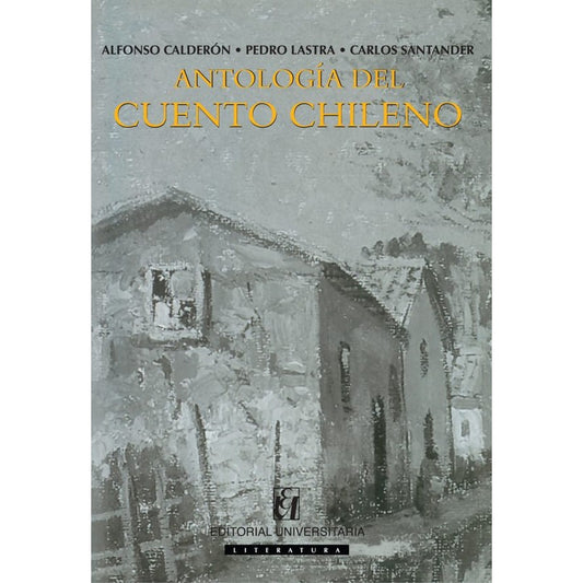 Antologia Del Cuento Chileno / Alfonso Calderon Squadrito