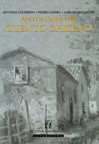 Antologia Del Cuento Chileno / Alfonso Calderon Squadrito