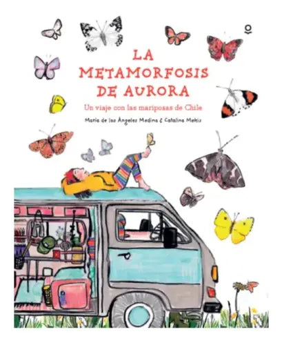 La Metamorfosis De Aurora (tapa Dura) / Catalina Mekis