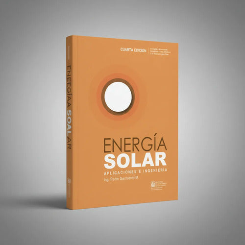 Energia Solar Aplicaciones E Ingenieria / Pedro Sarmiento