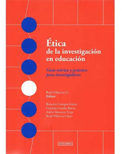 Etica De La Investigacion En Educacion / Raul Villarroel