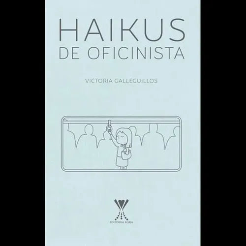 Haikus De Oficinista / Victoria Galleguillos Alvear