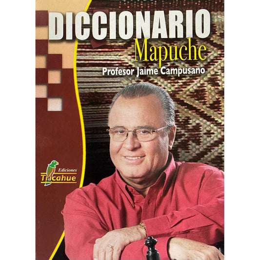 Diccionario Mapuche / Profesor Jaime Campusano