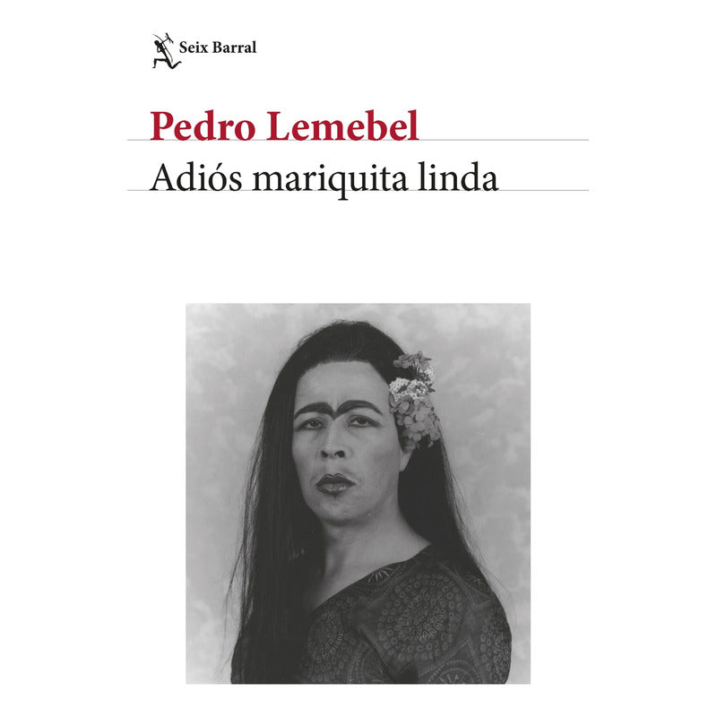 Adios Mariquita Linda / Pedro Lemebel