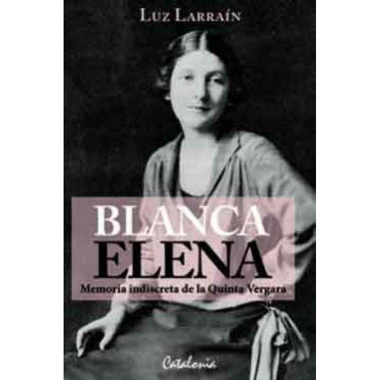 Blanca Elena Memoria Indiscreta De Quinta Vergara / Larrain