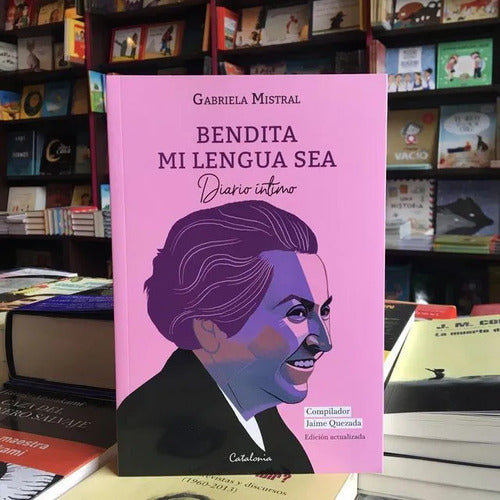 Bendita Mi Lengua Sea / Gabriela Mistral