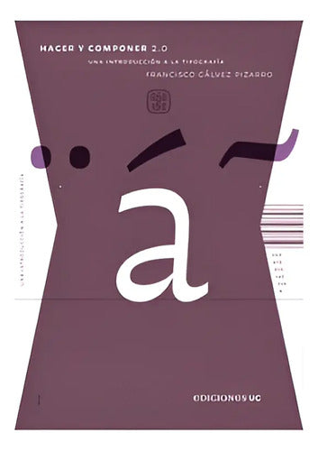 Hacer Y Componer 2.0 / Francisco Galvez