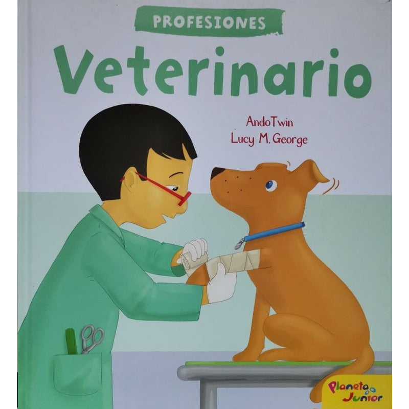 Profesiones Veterinario (tapa Dura) / Planeta Junior