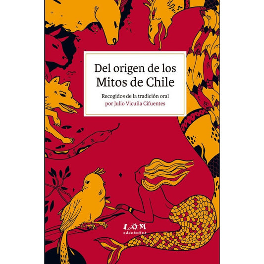 Del Origen De Los Mitos De Chile / Julio Vicuña