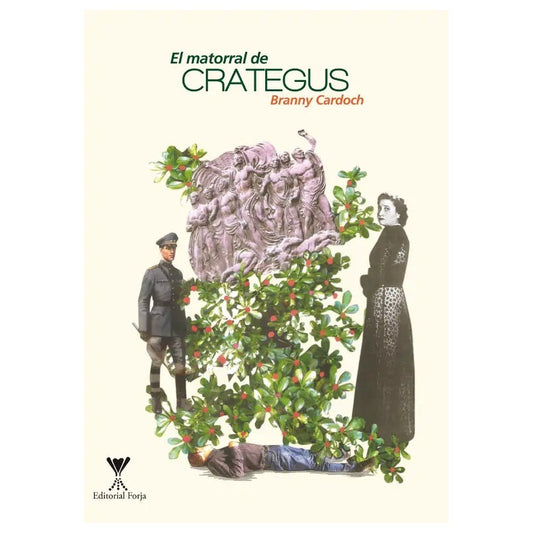 El Matorral De Crategus / Branny Cardoch Zedán