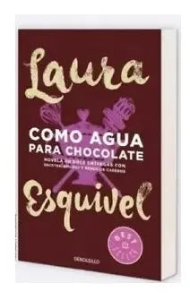 Como Agua Para Chocolate / Laura Esquivel
