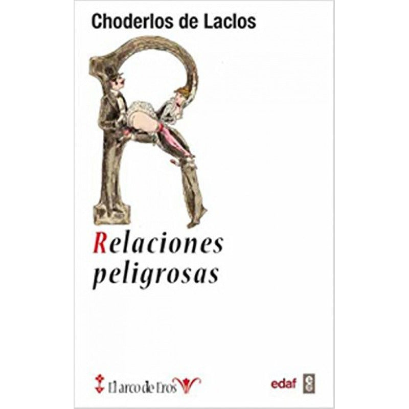 Relaciones Peligrosas / Pierre Ambroise Choderlos De Laclos
