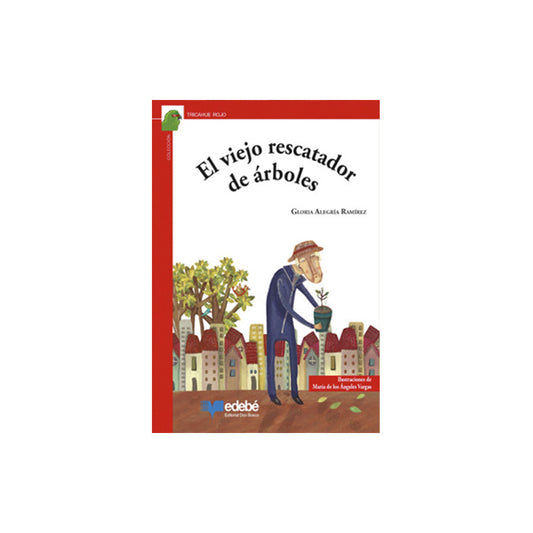 El Viejo Rescatador De Árboles / Gloria Alegria Ramirez