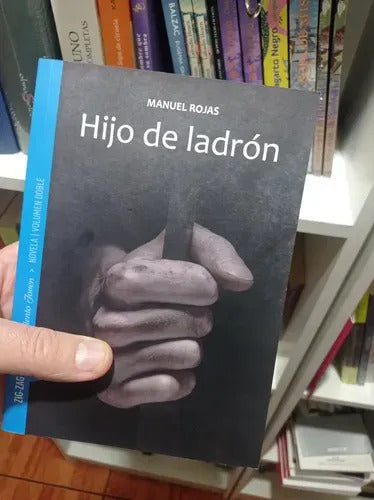 Hijo De Ladrón / Manuel Rojas